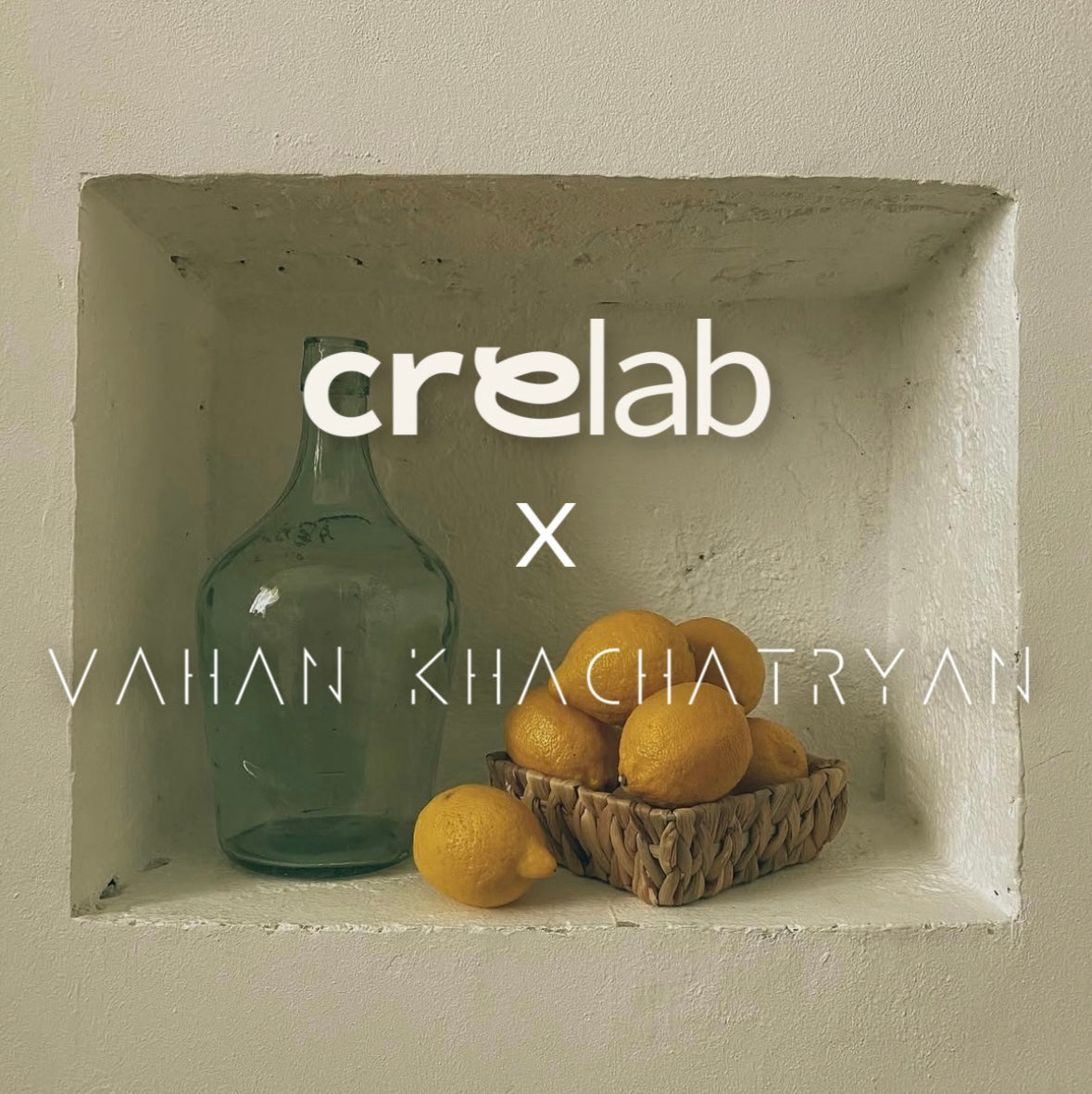 Crelab x Vahan Khachatryan